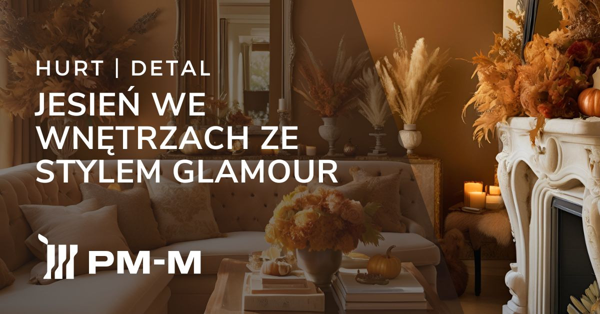 Jesień we wnętrzach ze stylem glamour