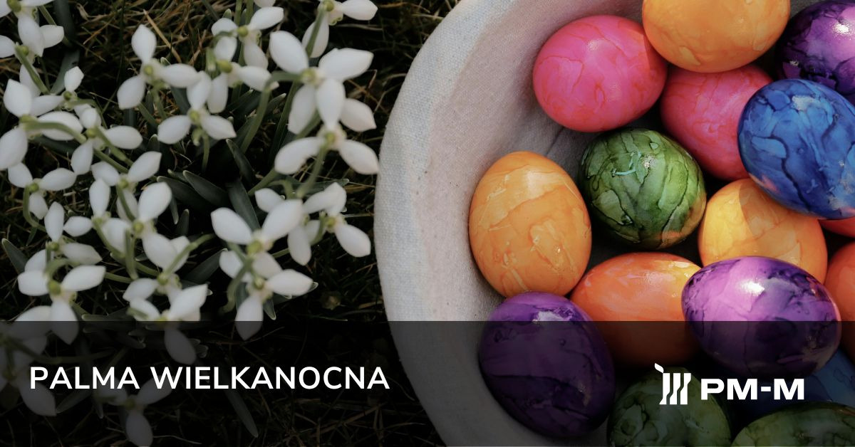 Palma wielkanocna - historia, symbolika, pomysły na własnoręczne wykonanie